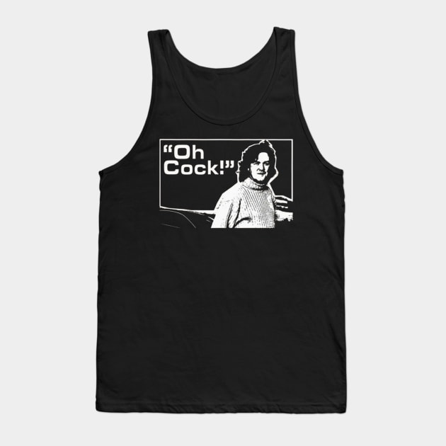 Oh Cock (James May Top Gear) Tank Top by Bekker